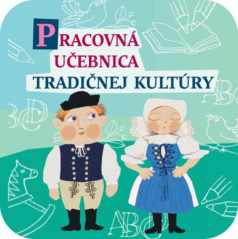 Vyšla pracovná učebnica tradičnej kultúry Vyšla pracovná učebnica tradičnej kultúry