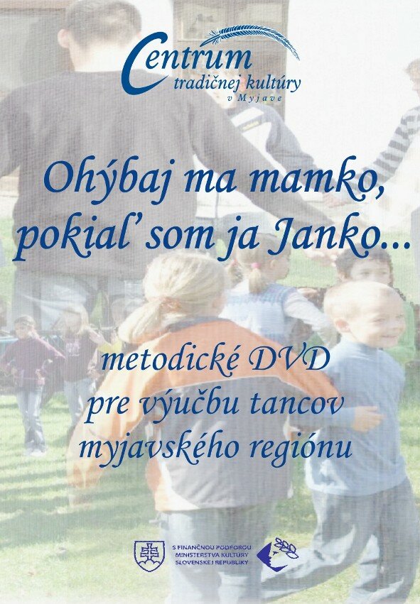 Ohýbaj ma, mamko, pokiaľ som ja Janko....